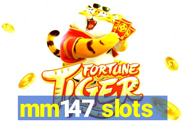 mm147 slots